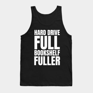 Tech Savvy: Hard Drive Full, Bookshelf Fuller - The Perfect Gift for IT Managers and Avid Readers! Tank Top